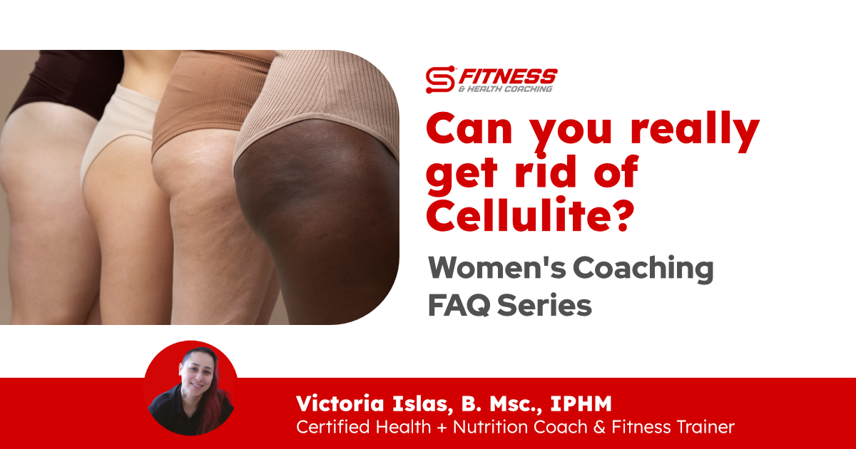 Women's Coaching - Can you really get rid of Cellulite - Health Coach in Yuma,AZ 85364 - Victoria Islas